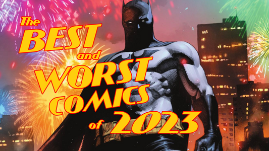 The Best and Worst Comics of 2023