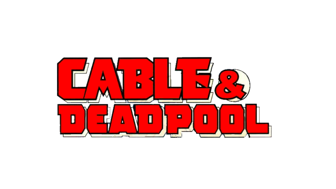 Cable & Deadpool